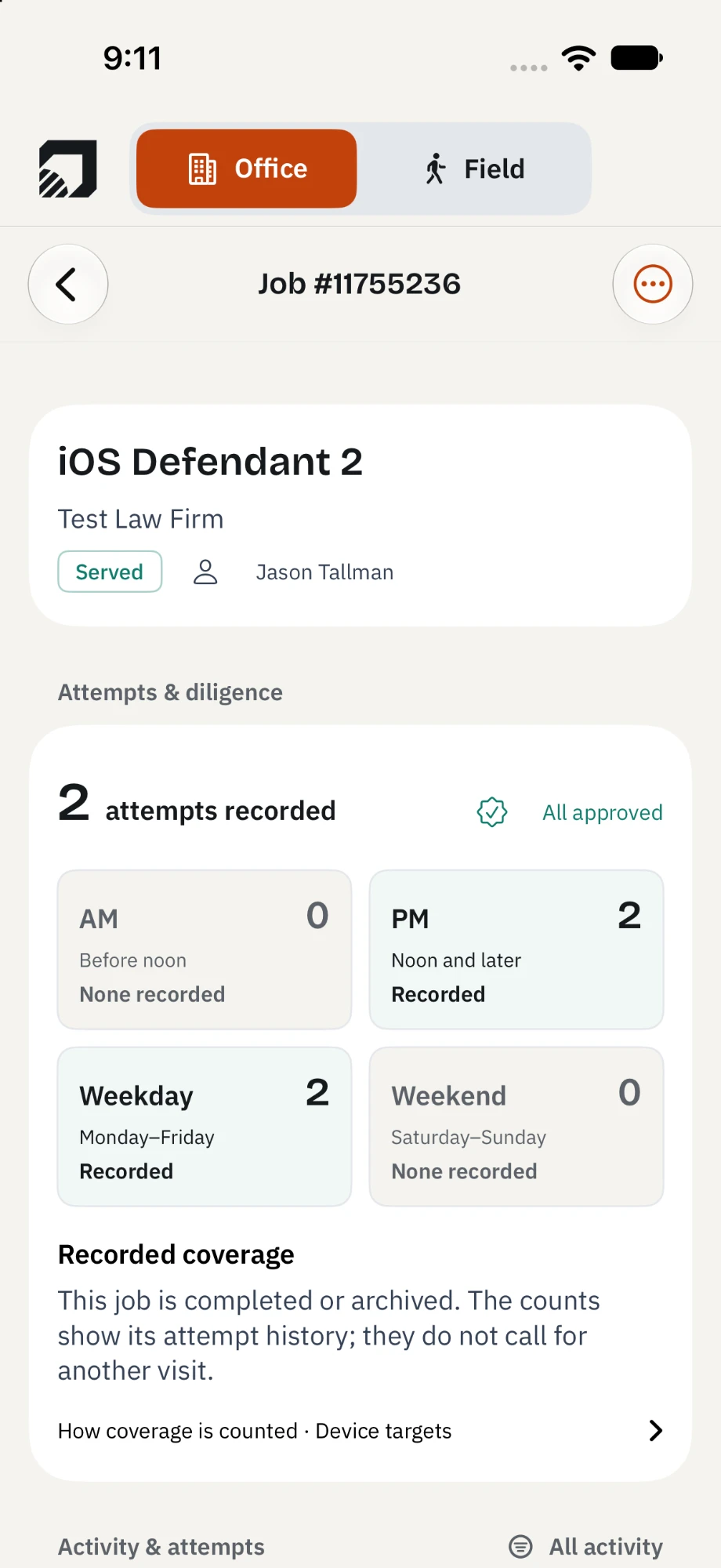 RocketServe app on iPhone, Office side: Job #11755236 with a recipient card showing the client, a green Served chip and the assigned server; an Attempts & diligence card reading 2 attempts recorded, All approved, with coverage tiles AM 0, PM 2, Weekday 2, Weekend 0, a Recorded coverage note, a How coverage is counted · Device targets link, and an Activity & attempts heading.